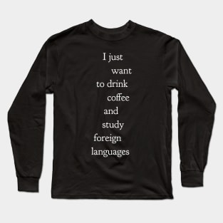 Coffee & Foreign Languages Long Sleeve T-Shirt